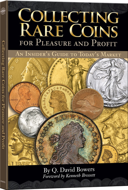 Collecting Rare Coins for Pleasure and Profit: Insiders Guide to Today's Market