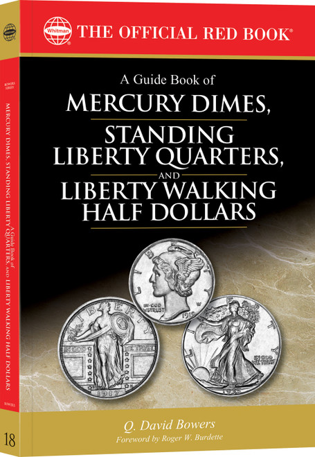 Red Book Series #18: A Guide Book of Mercury Dimes, Standing Liberty Quarters, and Liberty Walking Half Dollars - History, Values, Collecting
