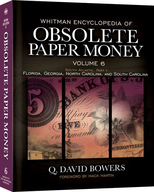 Whitman Encyclopedia of Obsolete Paper Money, Volume 6: South Atlantic, Part 1 (Florida, Georgia, North Carolina, South Carolina)