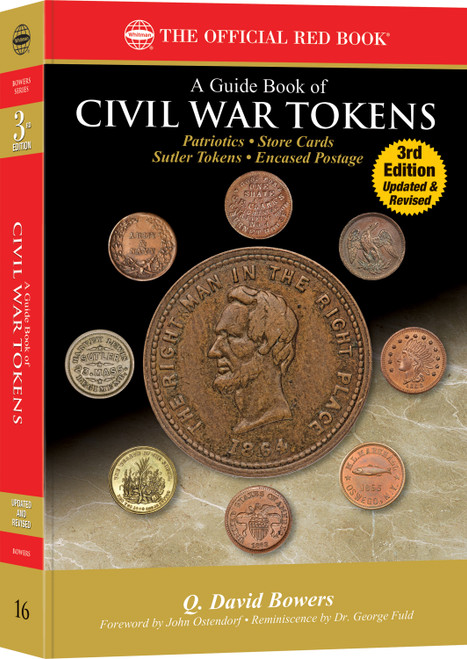 Red Book Series #16: A Guide Book of Civil War Tokens, 3rd Edition - Patriotics, Store Cards, Sutler Tokens, Encased Postage