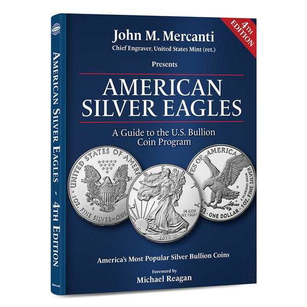 American Silver Eagles: A Guide to the U.S. Bullion Coin Program, 4th Edition