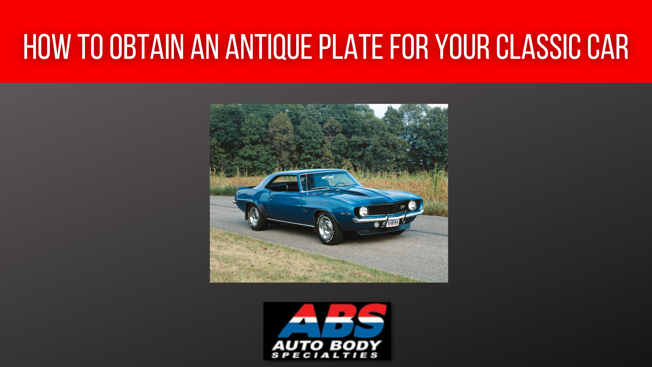 How to Obtain an Antique Plate for your Classic Car - Auto Body Specialties