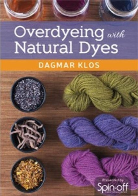 Overdyeing with Natural Dyes with Dagmar Klos DVD - 9781620337431