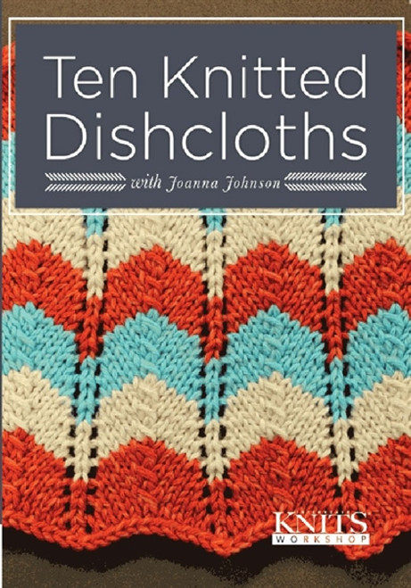 Ten Knitted Dishcloths with Joanna Johnson - DVD