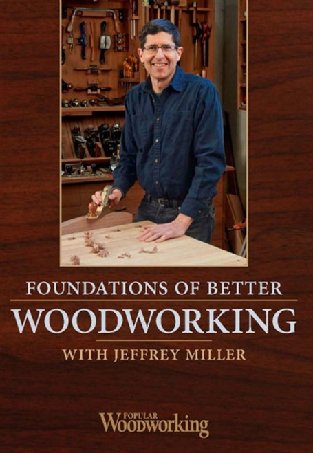 Foundations of Better Woodworking with Jeffrey Miller DVD