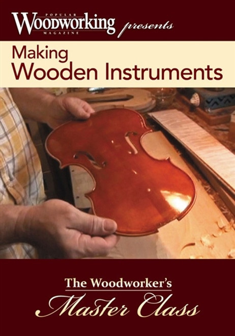 Making Wooden Instruments DVD The Woodworker's Master Class