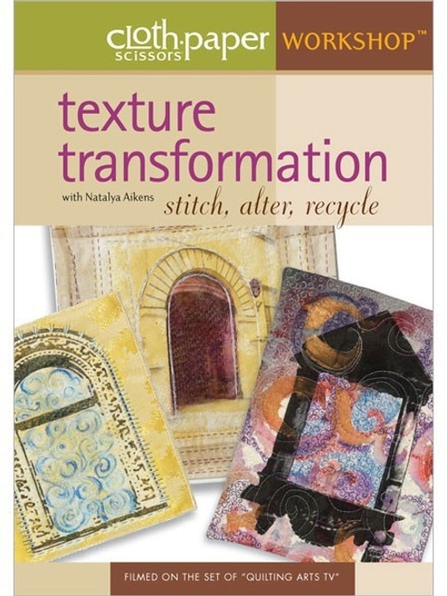 Texture Transformation Stitch Alter Recycle with Natalya Aikens DVD