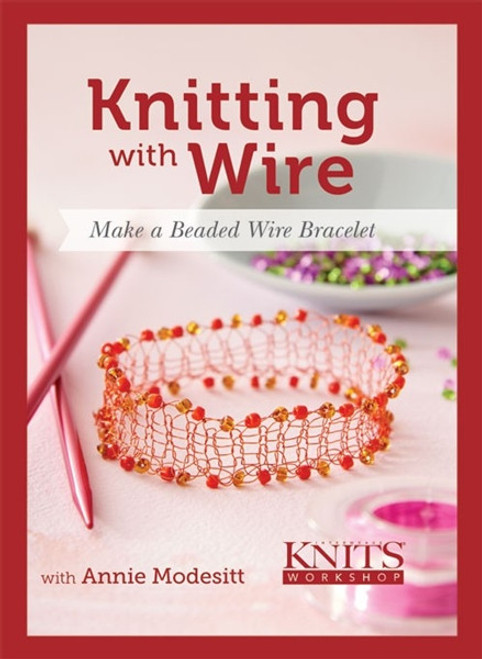 Knitting with Wire - Make a Beaded Wire Bracelet with Annie Modesitt DVD (9781632503688)