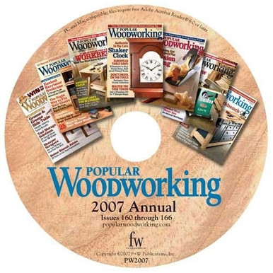 Popular Woodworking Magazine 2007 Annual - CD - 7 Issues