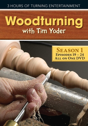 Woodturning with Tim Yoder Season 1 Episodes 19-24 - DVD