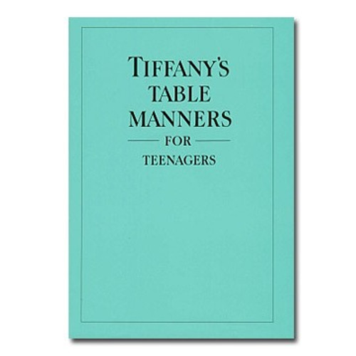 Tiffany's Table Manners for Teenagers Tiffany's Table Manners for Teenagers