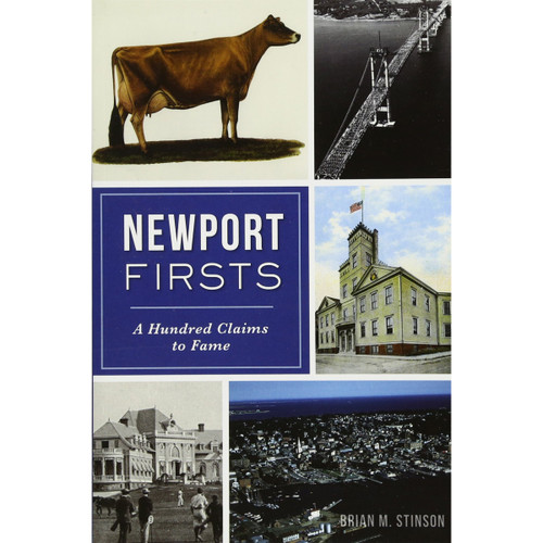 Newport Firsts: A Hundred Claims to Fame