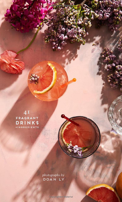 Floral Libations: 41 Fragrant Drinks
