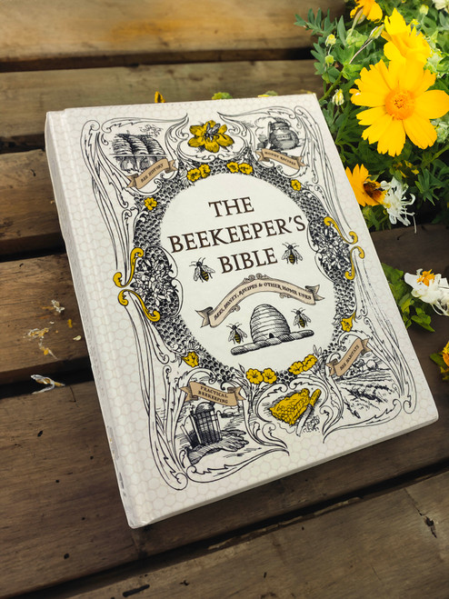 The Beekeeper's Bible: Bees, Honey, Recipes & Other Home Uses