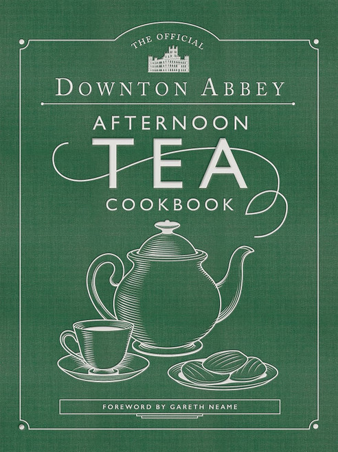 The Official Downton Abbey Afternoon Tea Cookbook: Teatime Drinks, Scones, Savories & Sweets