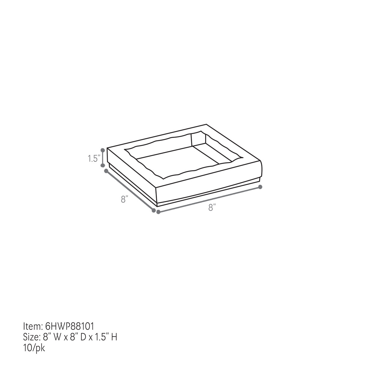 8 x 8 x 1.5in. - 1pc