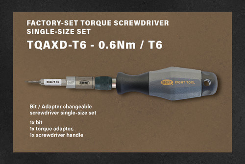 Eight Tool TQAXD-T6, Factory-Set Torque Screwdriver Torx Single-Size Set- Changeable Bit 1 Pc T6 / Torque Adaptor 1 Pc 0.6Nm