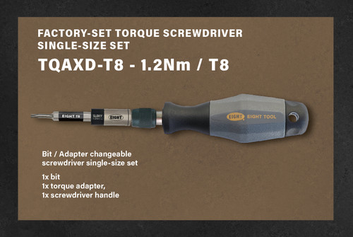 Eight Tool TQAXD-T8, Factory-Set Torque Screwdriver Torx Single-Size Set- Changeable Bit 1 Pc T8 / Torque Adaptor 1 Pc 1.2Nm
