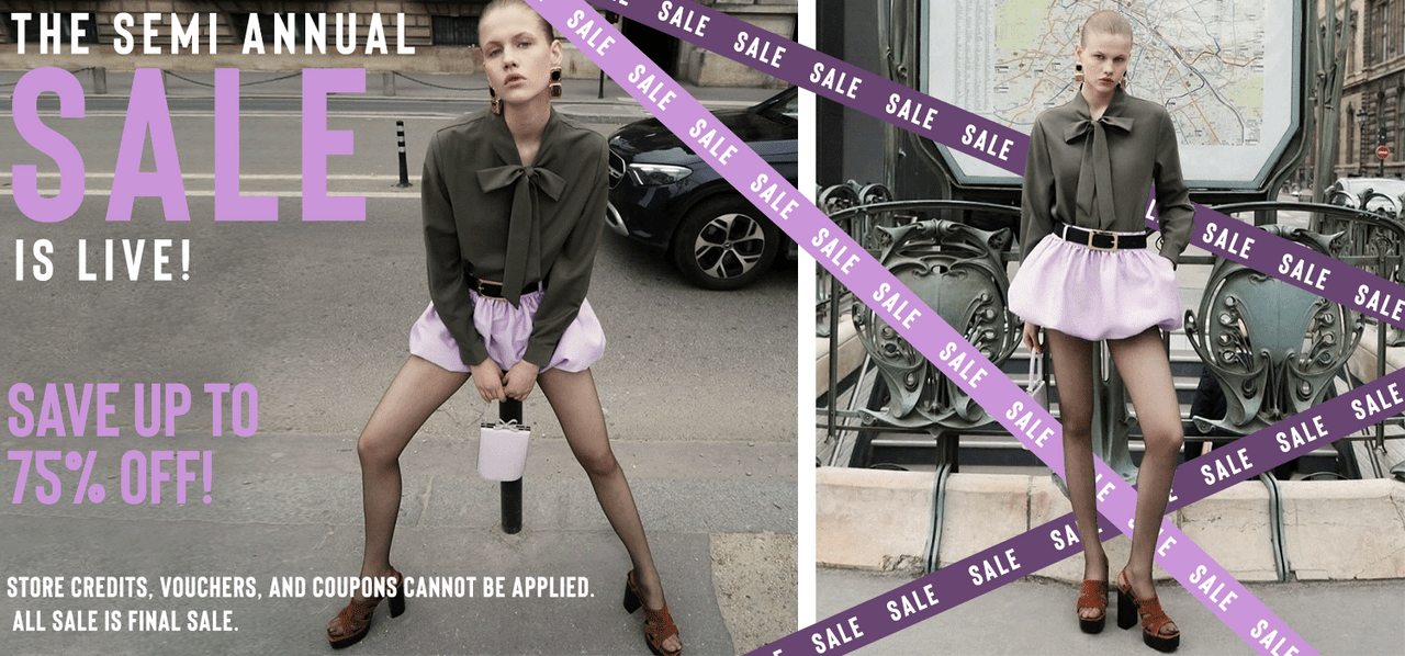 Shop our Semi Annual Sale Now and save up to 75% off!