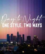 Day to Night: One Style, Two Ways