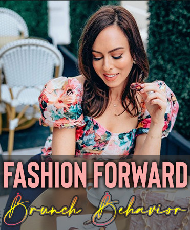 Fashion Forward Brunch Behavior - Bleu Clothing