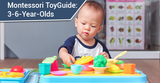 Montessori Toy Guide for 3-6 Year Olds Montessori Toy Guide for 3-6 Year Olds