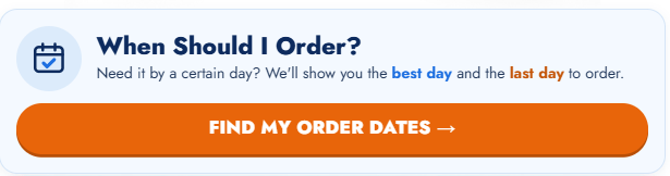 When Should I Order tool: enter the day you need your shower and see the best day and the last day to order