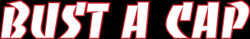 Bust A Cap