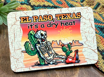 El Paso Magnet -It's A Dry Heat