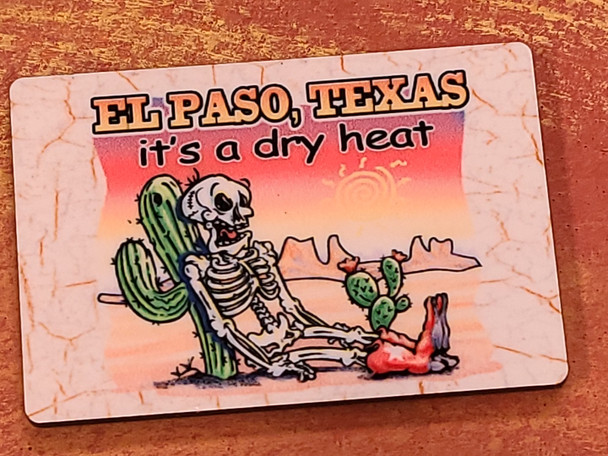 El Paso Magnet -It's A Dry Heat