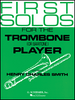 First Solos for the Trombone or Baritone Player  Trombone/Baritone (B.C. or T.C.) and Piano