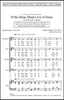 O the Deep, Deep Love of Jesus           Format:  SATBB a cappella