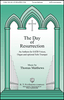 The Day of Resurrection           Format:  SATB/opt. Trumpet