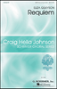 Requiem    Craig Hella Johnson Choral Series       Format:  SATB
