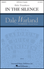 In the Silence    Dale Warland Choral Series       Format:  SATB