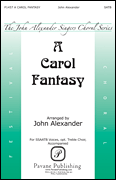 A Carol Fantasy           Format:  SSAATB (with opt. 2-Part)