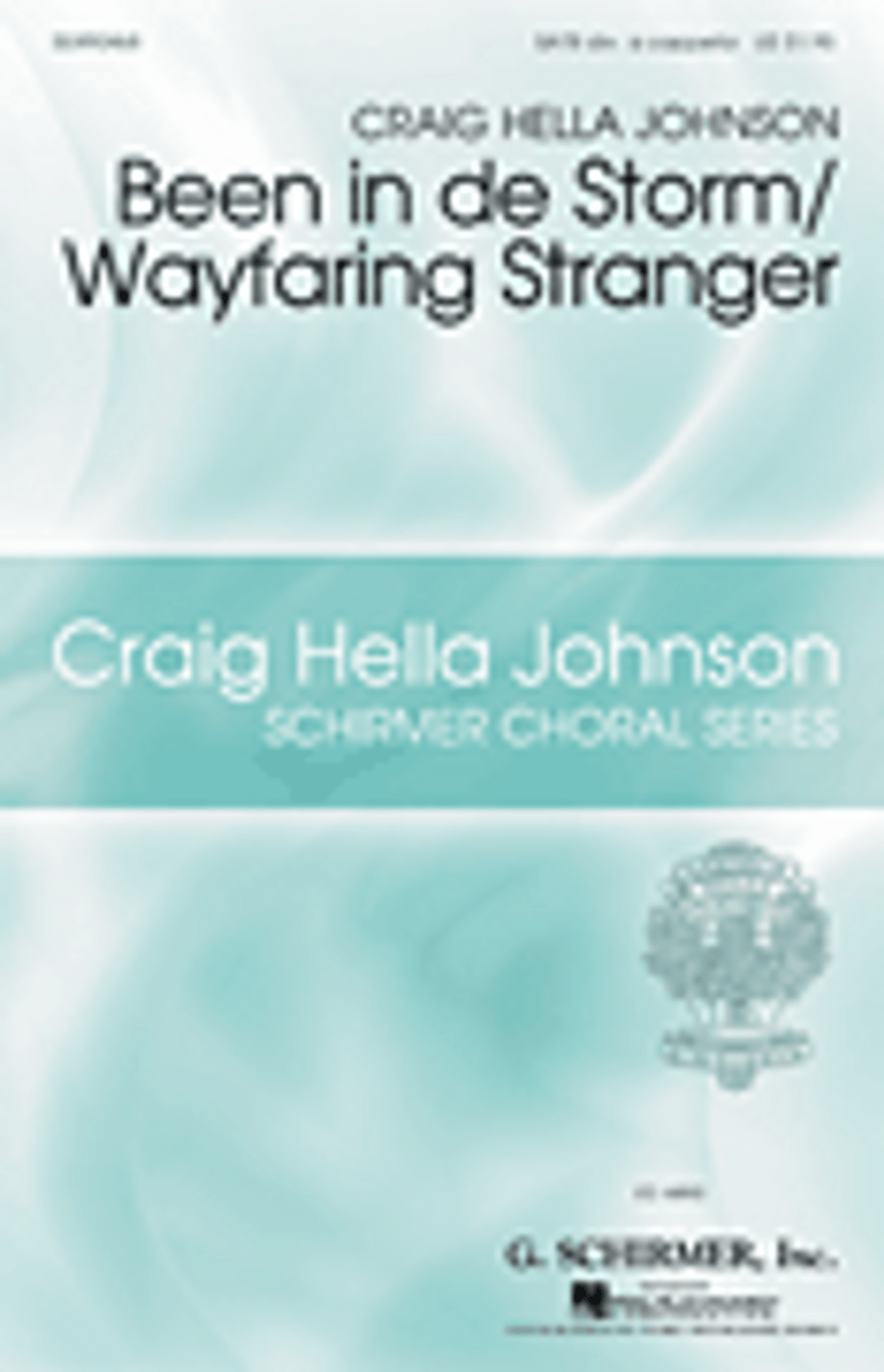 Been in de Storm/Wayfaring Stranger    Craig Hella Johnson Choral Series       Format:  SATB divisi a cappella, with soloists