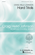 Hard Trials    Craig Hella Johnson Choral Series       Format:  SATB