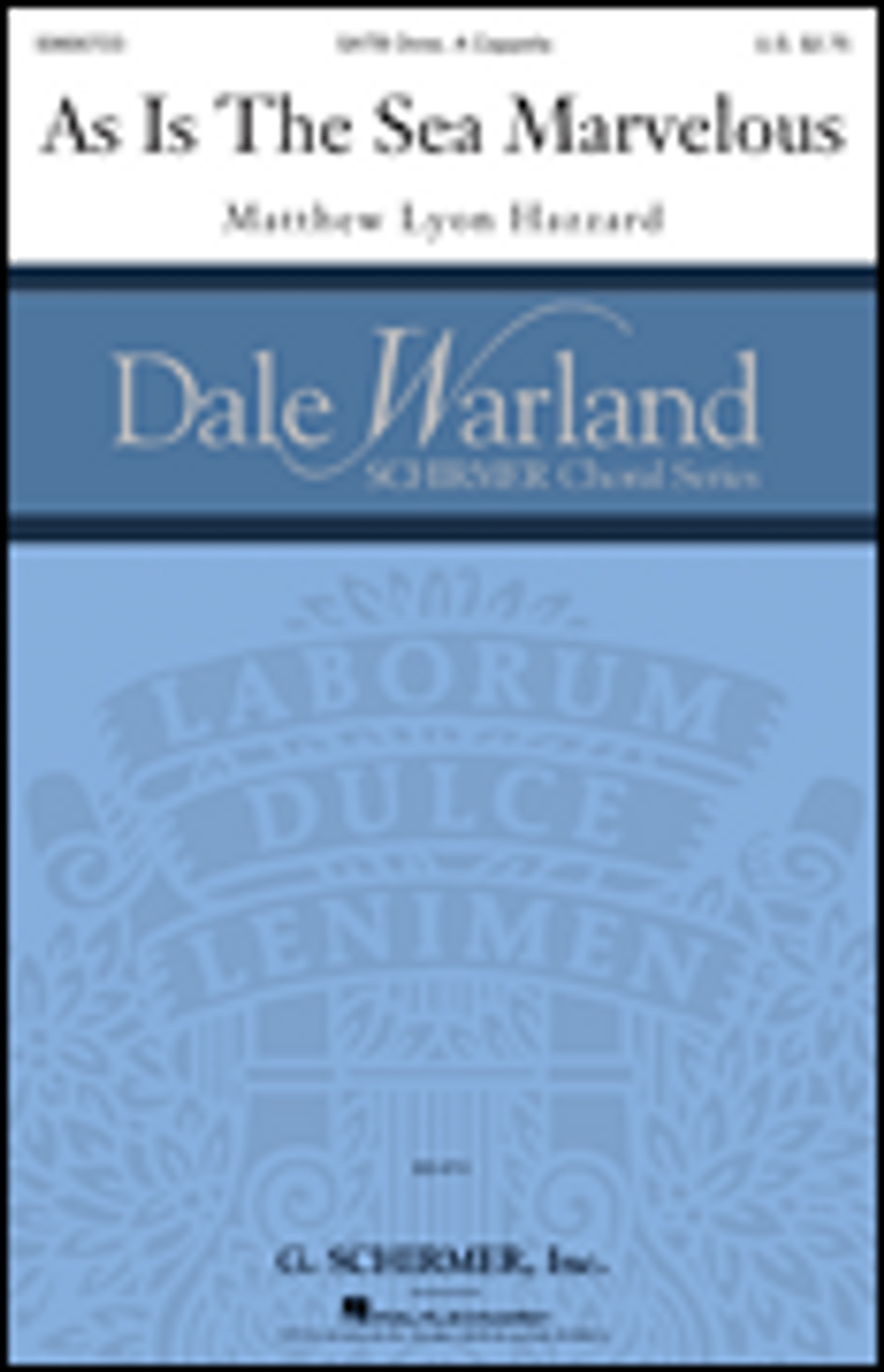 As Is the Sea Marvelous    Dale Warland Choral Series       Format:  SATB