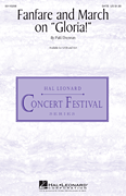 Fanfare and March on Gloria!           Format:  SATB