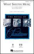 What Sweeter Music           Format:  SATB/Solo