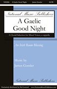 A Gaelic Good Night           Format:  SATB a cappella