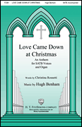 Love Came Down at Christmas           Format:  SATB