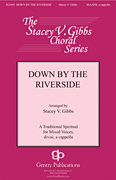 Down by the Riverside           Format:  SATB a cappella