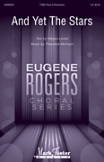 And Yet the Stars    Eugene Rogers Choral Series       Format:  TTBB