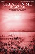 Create in Me    Psalm 51       Format:  SATB/opt. English Horn or C Inst.