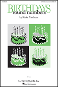 Birthdays / Round Numbers Op. 72           Format:  SATB