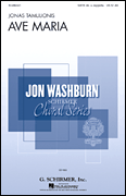 Ave Maria    Jon Washburn Choral Series       Format:  SATB div. a cappella