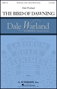 The Bird of Dawning    Dale Warland Choral Series       Format:  SATB