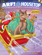 Arf! On The Housetop    A Holiday Musical for Young Voices       Format:  Preview Pak (1 Preview CD and sample pages)